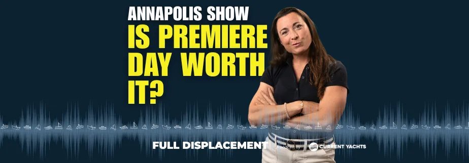 Pro Tips for Boat Buyers Attending the Annapolis Boat Show